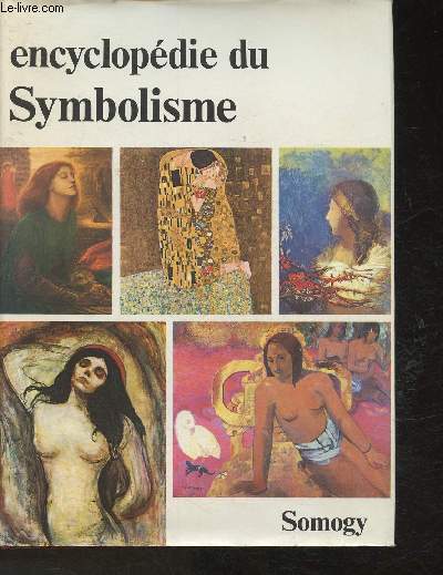 Encyclopdie du Symbolisme- Peinture, gravure et sculture, littrature, musique