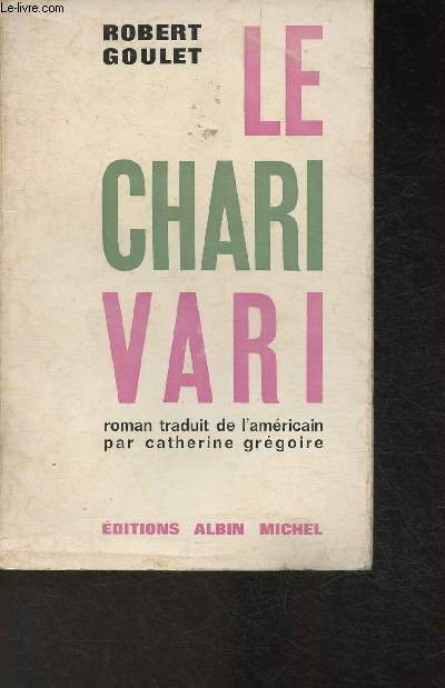 Le Charivari (The Violent season) - Goulet Robert - 1963 - Photo 1 sur 1