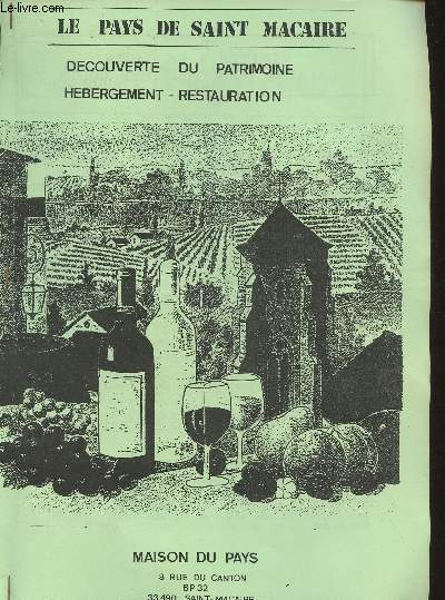 Le pays de Saint Macaire- Dcouverte du patrimoine, hbergement, restauration- Sommaire: Muses, Sites, Edifices religieux, Restaurants, Hotels restaurants,Chambres d'htes, Gites, Caf, Aires de pique nique, Activits et loisirs- etc.