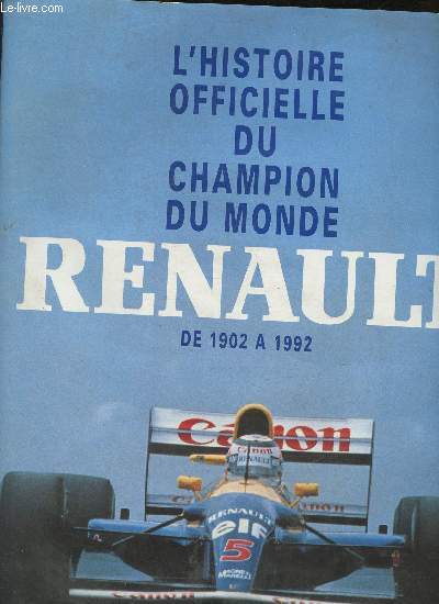 L'Histoire officielle du champion du monde- Renault de 1902  1992