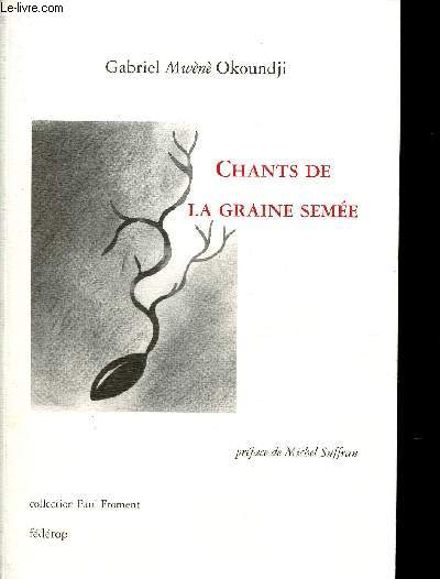 Chants de la graine seme (Collection Paul Froment)