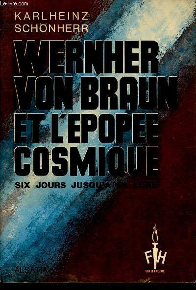 Six jours jusqu' la Lune- Wernher von Braun et l'pope cosmique