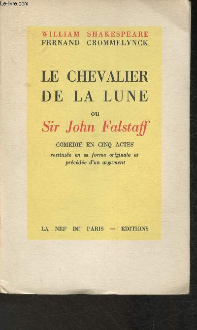 Le chevalier de la Lune ou Sir John Falstaff- Comdie en 5 actes- prcde d'un argument