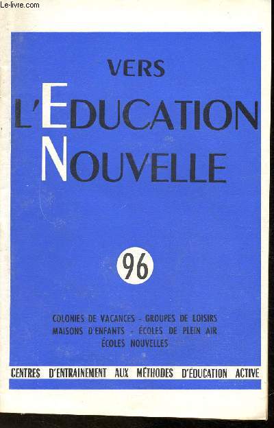 Vers l'ducation nouvelles- n96-sept. 1955- Sommaire: Comment choisir parmi oles contes de Hans Christian Andersen par Marc Soriano- Invention de chansons au jardin d'enfants par Kthe Jacob- Les petits soins  l'infirmerie par G. Le Guillant- Etc.