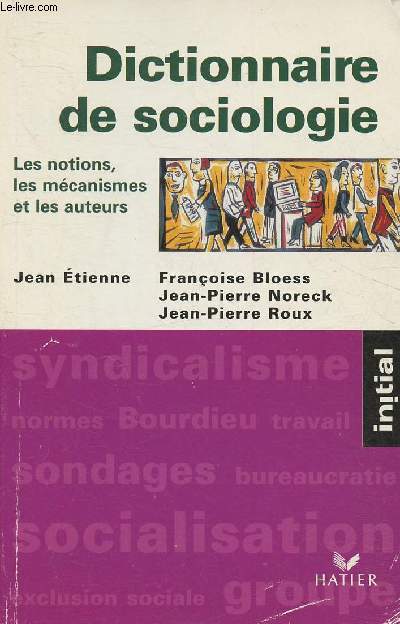 Dictionnaire de sociologie- Les notions, les mcanismes, les auteurs