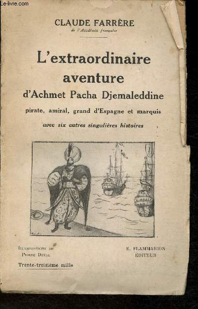 L'extraordinaire aventure d'Achmet Pacha Djemaleddine- pirate, amiral, grand d'Espagne et marquis + 6 autres histoires