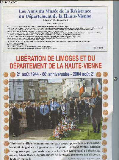 Les amis du Muse de la Rsistance du Dpartement de la Haute-Vienne Bulletin n67- Anne 2004- Sommaire: Visages de la Rsistance- Journe du souvenir des fusills du Mont Valrien- Le commandant Fernand- Libration de Limoges et du dpartement de la Ha