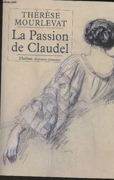 La passion de Claudel - La vie de Rosalie Scibor-Rylska- Biographie