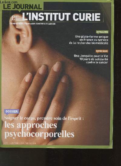 Le journal de l'Institut Curie- Comprendre pour agir contre le cancer- N73 - Fvrier 2008-Sommaire: Une plate-forme unique en France au service de la recherche biomdicale- Une Jonquille pour la vie- Soigner le corps, prendre soin de l'esprit: les approc