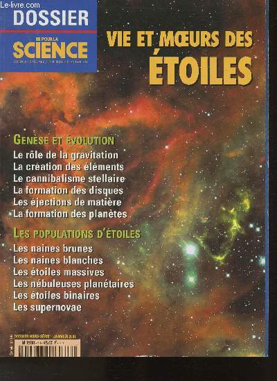 Pour la science- Dossier hors-srie- Janvier 2001- Vie et moeurs des toiles- Sommaire: Gense et volution: Le rle de la gravitation, la cration des lments, le cannibalisme stellaire, la formation des disques, les jections de matire, la formation d