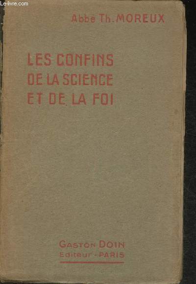 Les confins de la science et de la foi- Tome I (Seul)