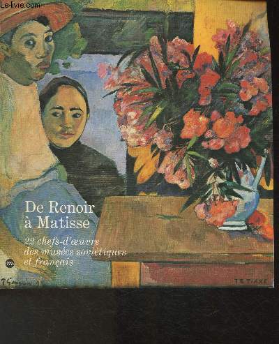 De Renoir  Matisse- 22 chefs-d'oeuvres des muses sovitiques et franais- Grand Palais 6 Juin-18 Septembre 1978
