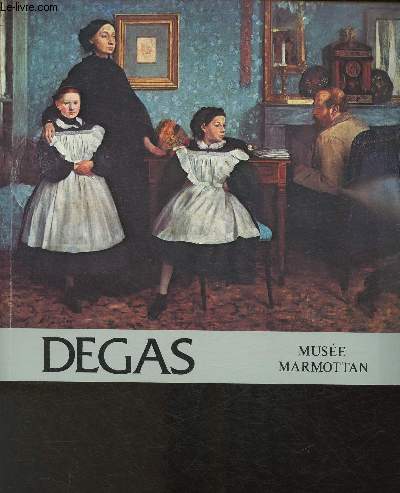 Degas, la famille Bellelli variations autour d'un chef-d'oeuvre- Musée Marmottan 6 Février- 20 Avril 1980