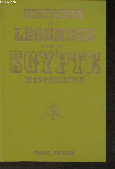 Histoires et lgendes de l'Egypte Mistrieuse (Collection 