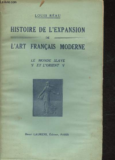 Histoire de l'expansion de l'art franais moderne- Le monde Slave et l'Orient