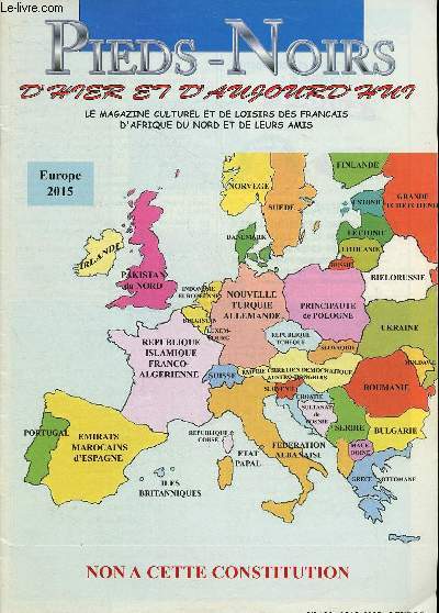 Pieds-noirs d'hier et d'aujourd'hui - Le Magazine culturel et de loisirs de Franais d'Afrique du Nord et de leurs Amis- n 130- 2005- Sommaire: Non  la constitution- Non  l'Europe Turque- Tous vers l'union- En Allemagne et Rapport Odin: Islamisme- Miss