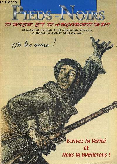 Pieds-noirs d'hier et d'aujourd'hui - Le Magazine culturel et de loisirs de Franais d'Afrique du Nord et de leurs Amis- n134 - 2005- Sommaire: Progamme du Gouvernement- La notion de pch- La mort de Darlan est lie  celle de l'Algrie Franaise- Bton