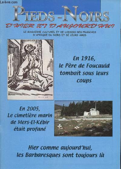 Pieds-noirs d'hier et d'aujourd'hui - Le Magazine culturel et de loisirs de Franais d'Afrique du Nord et de leurs Amis- n 135- 2005- Sommaire: Nouvelles d'ici et l-bas- Michel debr  failli tre martyr- La notion du pch- Attention  la prescription-