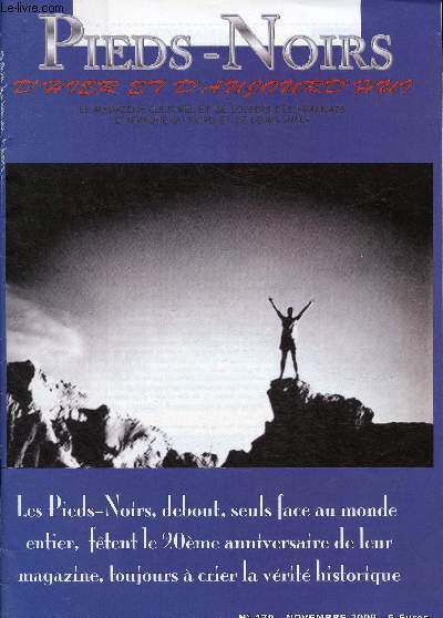 Pieds-noirs d'hier et d'aujourd'hui - Le Magazine culturel et de loisirs de Franais d'Afrique du Nord et de leurs Amis- n 179- 2009-Sommaire: Le magazine a vingt ans et toutes ses dents- L'identit Pieds-Noirs entre mythe et ralit- Le dclin de l'Alg