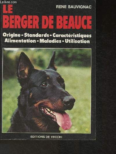 Le berger de Beauce- origine, standards, caractristiques, alimentation, maladies, utilisation