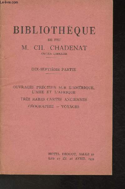 Catalogue de vente aux enchres-27, 28 Avril 1954 -Htel Drouot-Bibliothque de feu M. Ch. Chadenat- Ancien Libraire- 16 me et 17me parties (2 volumes)