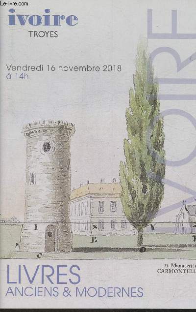 Catalogue de la vente aux enchres du 16 novembre 2018, hotel des ventes de Troyes- livres anciens et modernes, cazins, manuscrits, autographes, illustrs modernes