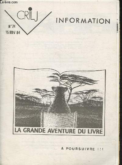 CRILJ - recherche, information, littrature jeunesse- n24- Novembre 1984-Sommaire: La grande aventure du livre- A propos des livres scientifiques et techniques: un coup d'oeil rtrospectif- Vie du CRILJ- De l'tranger- Initiatives- Manifestations- bibli