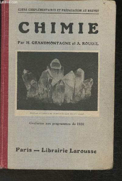 Cours exprimentale de Chimie  l'usage des Candidats au brevet lmentaire- revu et modifi par A. Roudil et Mme H. Grandmontagne(Collection 