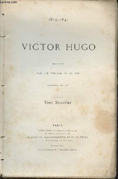 Victor Hugo racont par un tmoin de sa vie- Tome II