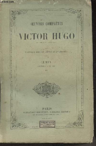 Oeuvres complte de Victor Hugo- Nouvelle dition- Le Rhin: Lettres  un ami Tome II et III (2 volumes)