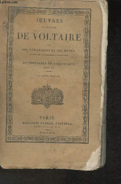 Oeuvres compltes de Voltaire avec des remarques et des notes historiques, scientifique et littraires- Tomes LVI  LVIII (en 3 volumes): Dictionnaire philosophique, tome VI, VII et VIII