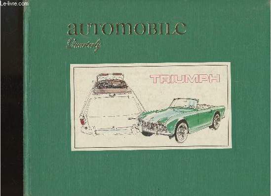 Automobile -Quaterly- The Connoisseurs's periodical of Motoring Today, Yesterday and Tomorrow- Volume XI -n2- 1973-Sommaire: Trunding along with Triumph- Under the bubble: a short flight in a Messerschmitt KR- Alfa Romeo 8C 2900 B Mille Miglia- The migh