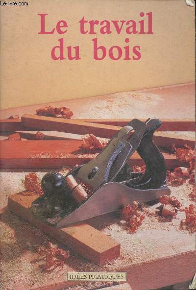 Le travail du bois (Collection 