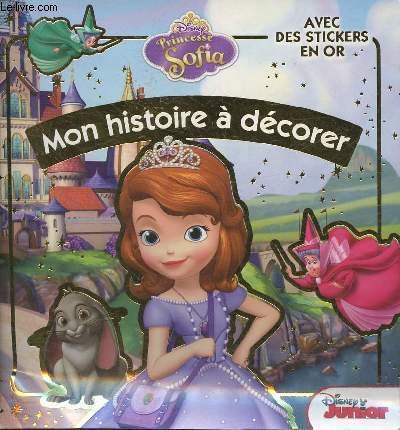Princesse Sofia - Mon histoire  dcorer- Avec stickers en or