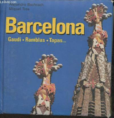 Barcelona- Gaudi, Ramblas, Tapas...