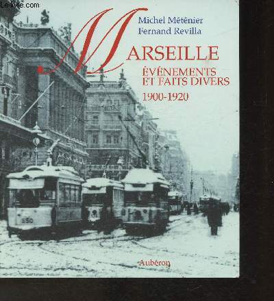 Marseille- Evnements et faits divers 1900-1920