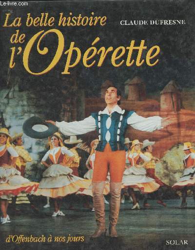 La belle histoire de l'Oprette- D'Offenbach  nos jours