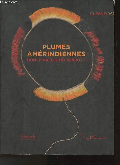 Don Dr Marcle Heckenroth -Plumes Amrindiennes- Guyanne