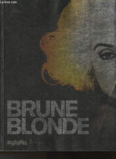 Blonde/Brune- La chevelure fminine dans l'art et le cinma