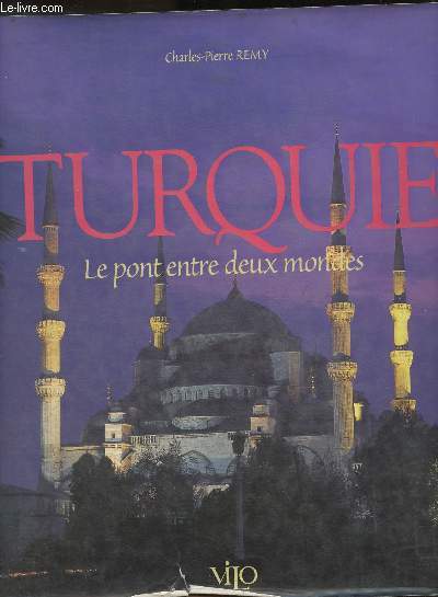 Turquie - Le pont entre deux mondes