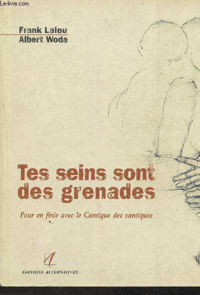 Tes seins sont des grenades- Pour en finir avec le Cantique des cantiques