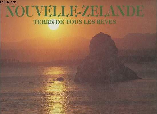 Nouvelle-Zlande- Terre de tous les rves