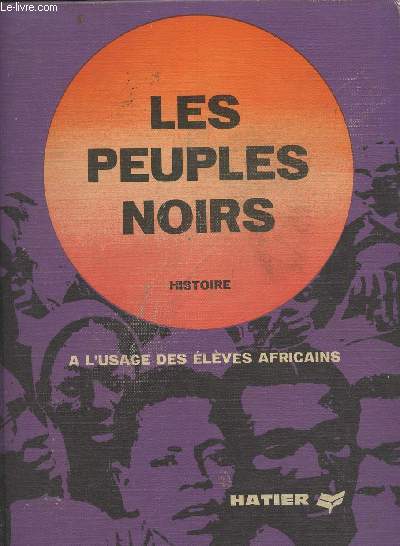 Les peuples noirs- Histoire  l'usage des lves Africains (Collection d'Histoire  l'usage des coles d'Afrique)