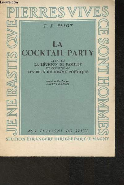 La Cocktail-party suivi de Runion de famille et prcd de Les buts du drame potique (Collection 