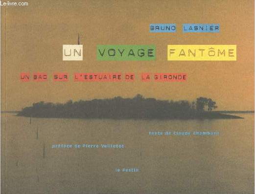 Un voyage fantme - un bac sur l'estuaire de la Gironde