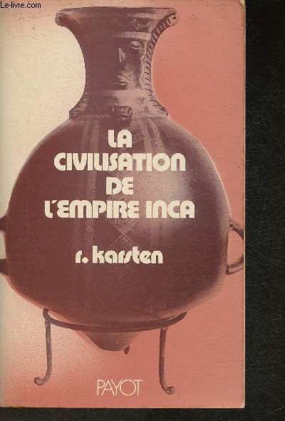 La civilisation de l'Empire Inca- Un tat Totalitaire du pass