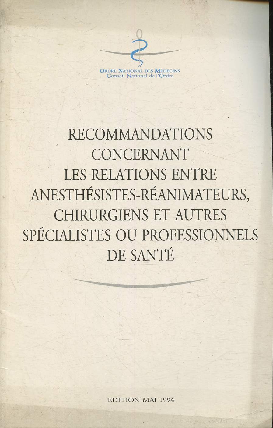 Recommandations concernant les relations entre Anesthsistes-ranimateurs, chirurgiens et autres spcialistes ou professionnels de sant