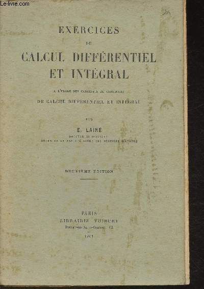 Exercices de calcul diffrentiel et intgral-  l'usage des candidats au certificat de calcul diffrentiel et intgral+ Prcis d'analyse mathmatique Tome II: Thorie des equations diffrentielles, gomtrie infinitsimale, quations au drivs partielles