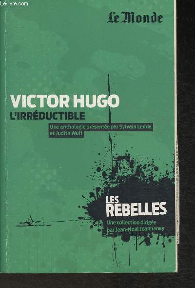 Victor Hugo, l'irrductible n3- Anthologie (Collection 