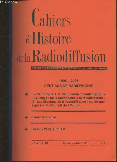 Cahiers d'Histoire de la Radiodiffusion- Janvier-Mars 2006- n87- 1906-2006 Cent ans de Radiophonie